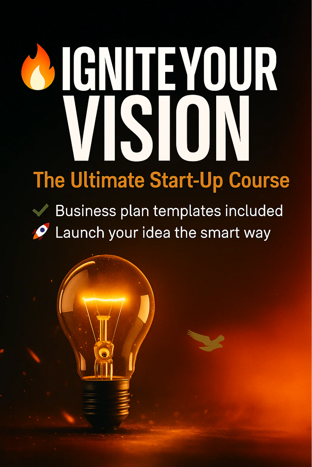 Ignite Your Vision: The ultimate Start-Up Course